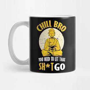 Motivational Chill Buddha Let That Sh*t Go Mug